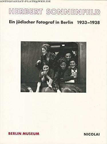 Stock image for Herbert Sonnenfeld. Ein jdischer Fotograf in Berlin 1933-1938 for sale by Pallas Books Antiquarian Booksellers