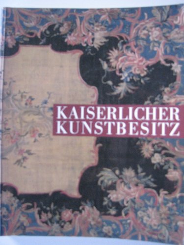 Kaiserlicher Kunstbesitz aus dem holländischen Exil Haus Doorn. - Gabler, Josephine & Jürgen Julier (eds.)