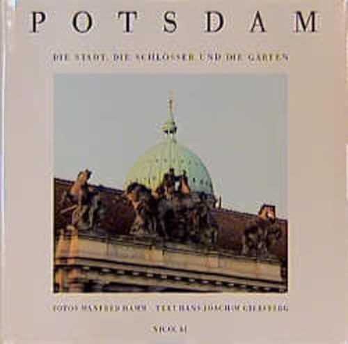 Potsdam: Die Stadt, die SchloÌˆsser und die GaÌˆrten (German Edition) (9783875844290) by Hamm, Manfred