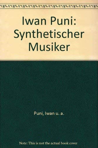 Iwan Puni, Synthetischer Musiker.