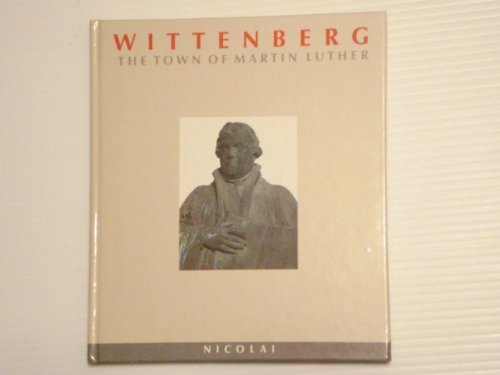 Stock image for Wittenberg: The town of Martin Luther (Towns in Germany) for sale by MI Re-Tale