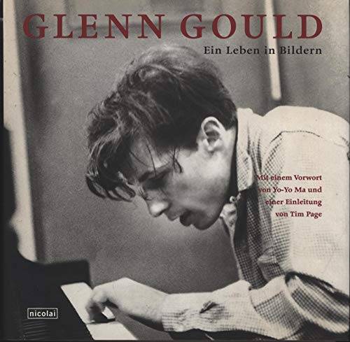 Beispielbild fr Glenn Gould: Ein Leben in Bildern zum Verkauf von Versandantiquariat Dirk Buchholz