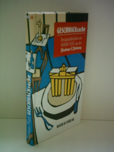 Geschmacksache. Restaurantkritiken von Thomas Platt aus der Berliner Zeitung