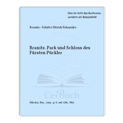 Beispielbild fr Branitz. Park und Schlo des Frsten Pckler zum Verkauf von medimops