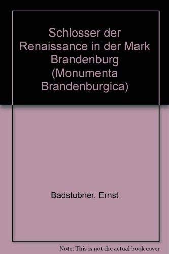 Beispielbild fr Schlsser der Renaissance in der Mark Brandenburg zum Verkauf von PRIMOBUCH