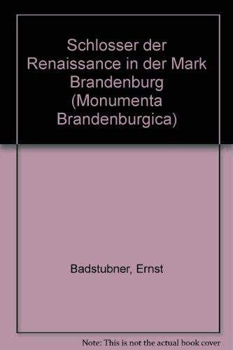 Schlösser der Renaissance in der Mark Brandenburg.