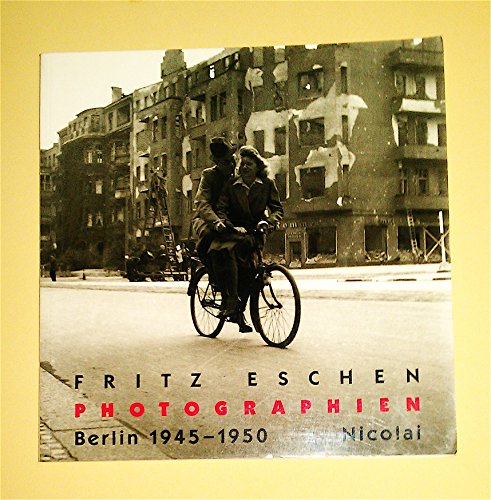 Beispielbild fr Fritz Eschen - Photograpien Berlin 1945-1950 zum Verkauf von PRIMOBUCH
