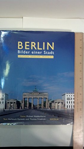 BERLIN. Bilder einer Stadt. Text von THOMAS FRIEDRICH. Vorwort von HELLMUTH KARASEK.