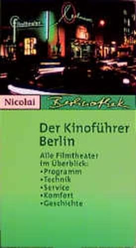 9783875847109: Der Kinofhrer Berlin. Alle Filmtheater im berblick: Programm, Technik, Service, Komfort,Geschichte (Berlinothek) - Prinz, Jrg