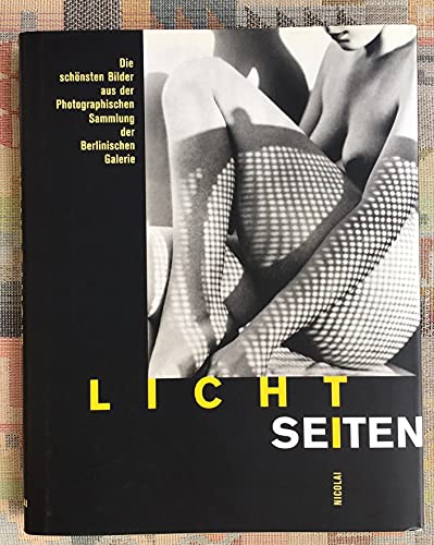 Lichtseiten: Die schoÌˆnsten Bilder aus der Photographischen Sammlung der Berlinischen Galerie (German Edition) (9783875847161) by Berlinische Galerie