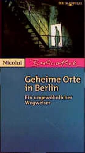 Beispielbild fr Geheime Orte in Berlin. Ein ungewhnlicher Wegweiser (Livre en allemand) zum Verkauf von Ammareal