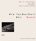 Beispielbild fr Die Lesbarkeit der Kunst. Bcher - Manifeste - Dokumente. zum Verkauf von Rotes Antiquariat Wien