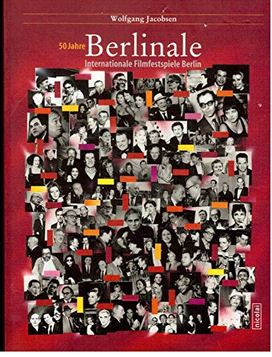 50 Jahre Berlinale : Internationale Filmfestspiele Berlin. [Hrsg. von den Internationalen Filmfes...