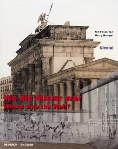 Imagen de archivo de Wo die Mauer war / Where was the Wall? a la venta por Better World Books