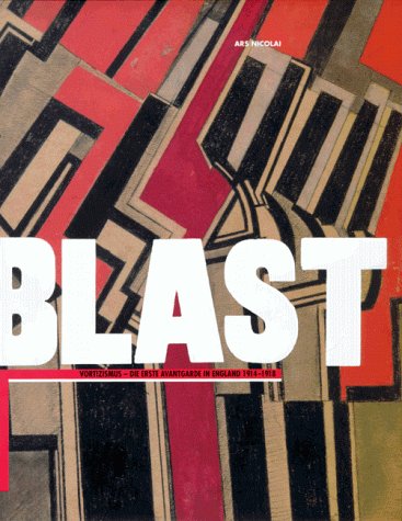 Stock image for Blast: Vortizismus, Die Erste Avantgarde in England, 1914-1918 for sale by mneme