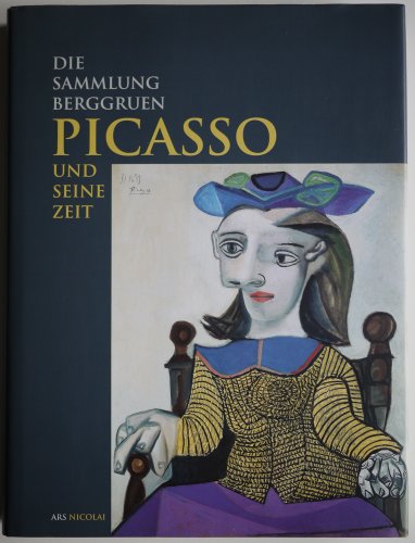 9783875849974: Picasso und seine Zeit: Die Sammlung Berggruen