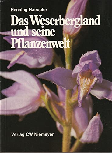 Stock image for Das Weserbergland und seine Pflanzenwelt. Ein Fhrer durch die Natur for sale by Paderbuch e.Kfm. Inh. Ralf R. Eichmann