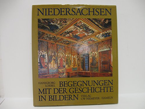 Stock image for Niedersachsen. Begegnungen mit der Geschichte in Bildern for sale by Antiquariat Walter Nowak