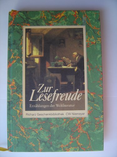 Beispielbild fr Zur Lesefreude. Erzhlungen der Weltliteratur. Richarz Geschenkbibliothek CW Niemeyer zum Verkauf von Versandantiquariat Felix Mcke