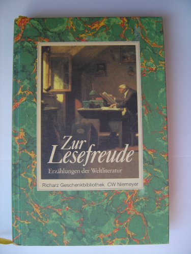 Stock image for Zur Lesefreude. Erzhlungen der Weltliteratur. Richarz Geschenkbibliothek CW Niemeyer for sale by Versandantiquariat Felix Mcke