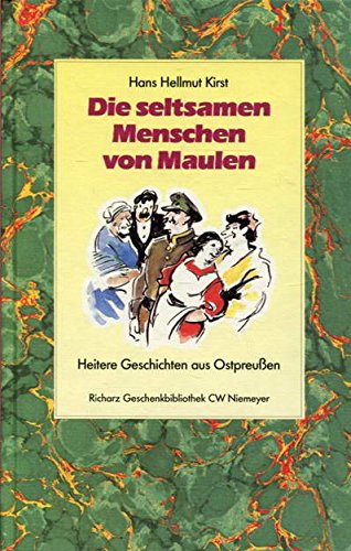 Stock image for Die seltsamen Menschen von Maulen: Heitere Geschichten aus Ostpreuen for sale by Buchstube Tiffany