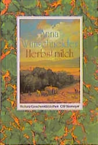 Herbstmilch : Lebenserinnerungen einer Bäuerin. Anna Wimschneider. [Überarb. von Katrin Meschkowski] / Richarz Geschenkbibliothek, Bücher in grosser Schrift - Wimschneider, Anna und Katrin (Mitwirkender) Meschkowski