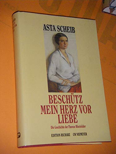 Beispielbild fr Beschtz mein Herz vor Liebe. Die Geschichte der Therese Rheinfelder. Grodruckausgabe zum Verkauf von medimops