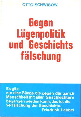 Gegen Lügenpolitik und Geschichtsfälschung.