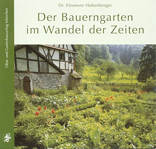 Beispielbild fr Der Bauerngarten im Wandel der Zeiten -Language: german zum Verkauf von GreatBookPrices