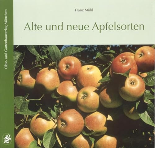 Alte Und Neue Apfelsorten - Mühl, Franz; Mühl, Franz