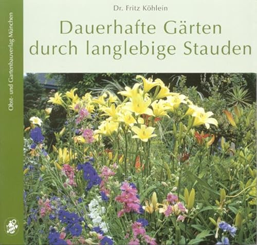 Beispielbild fr Dauerhafte Grten durch langlebige Stauden -Language: german zum Verkauf von GreatBookPrices