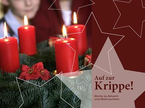 Beispielbild fr Auf zur Krippe!: Worte zu Advent und Weihnachten zum Verkauf von Ostmark-Antiquariat Franz Maier