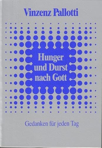 Beispielbild fr Hunger und Durst nach Gott: Gedanken fr jeden Tag zum Verkauf von medimops