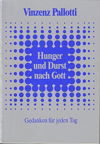 Stock image for Hunger und Durst nach Gott: Gedanken fr jeden Tag for sale by medimops