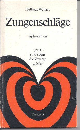 9783876160566: Zungenschläge: Jetzt sind sogar d. Zwerge grösser : Aphorismen (German Edition)