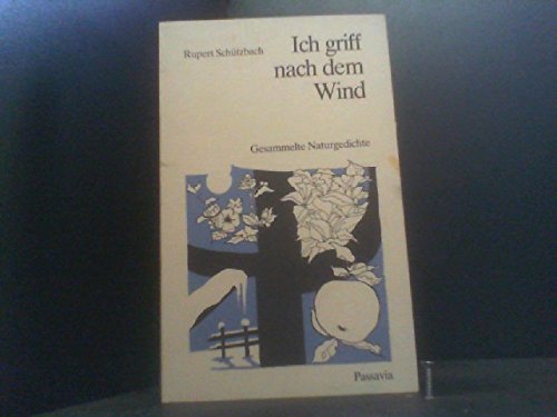 Ich griff nach dem Wind. Gesammelte Naturgedichte. Mit persönlicher Widmung des Autors vom Dezemb...