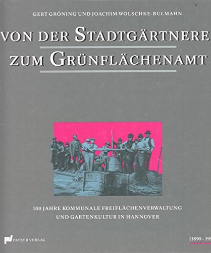 Von der StadtgaÌˆrtnerei zum GruÌˆnflaÌˆchenamt: 100 Jahre kommunale FreiflaÌˆchenverwaltung und Gartenkultur in Hannover (1890-1990) (German Edition) (9783876170794) by GroÌˆning, Gert