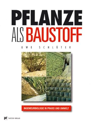 Beispielbild fr Pflanze als Baustoff: Ingenieurbiologie in Praxis und Umwelt zum Verkauf von medimops