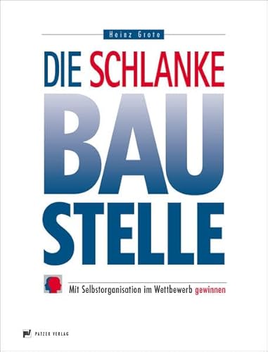 Beispielbild fr Die schlanke Baustelle: Mit Selbstorganisation im Wettbewerb gewinnen zum Verkauf von medimops