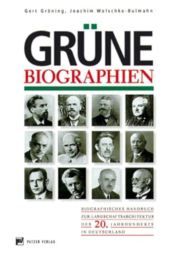 GruÌˆne Biographien: Biographisches Handbuch zur Landschaftsarchitektur des 20. Jahrhunderts in Deutschland (German Edition) (9783876170893) by GroÌˆning, Gert