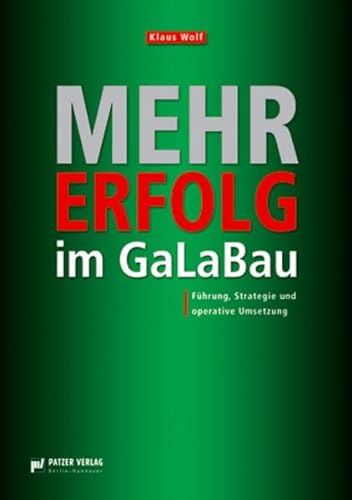 Beispielbild fr Mehr-Erfolg im GaLaBau: Fhrung, Strategie und operative Umsetzung zum Verkauf von medimops