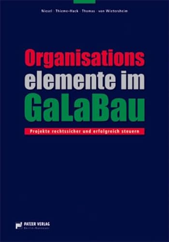 Beispielbild fr Organisationselemente im GaLaBau: Projekte rechtssicher und erfolgreich steuern zum Verkauf von medimops