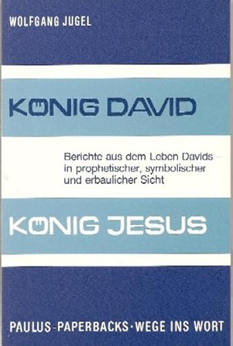 Beispielbild fr Knig David - Knig Jesus: Berichte aus dem Leben Davids in prophetischer, symbolischer und erbaulic zum Verkauf von medimops