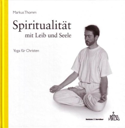 Beispielbild fr Spiritualitt mit Leib und Seele: Yoga fr Christen zum Verkauf von medimops