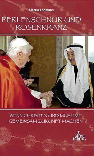 Beispielbild fr Perlenschnur und Rosenkranz: Wenn Christen und Muslime gemeinsam Zukunft machen zum Verkauf von medimops
