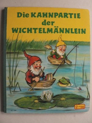 Imagen de archivo de Die Kahnpartie der Wichtelmnnlein. Kleinkind-/Kindergartenalter. (Kartoniert). a la venta por medimops