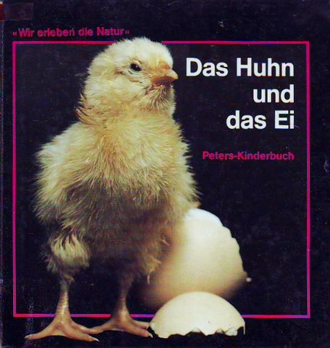 9783876275147: Wir erleben die Natur. Das Huhn und das Ei. ( Ab 6 J.)