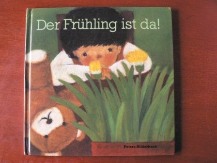 Beispielbild fr Der Frhling ist da ! zum Verkauf von Elke Noce