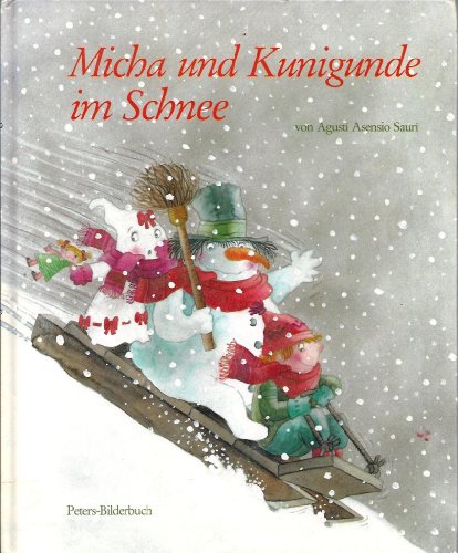 Beispielbild fr Micha und Kunigunde im Schnee zum Verkauf von Elke Noce