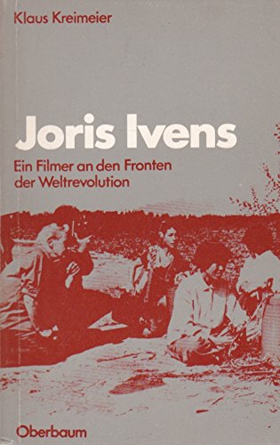 9783876281056: Joris Ivens. Ein Filmer an den Fronten der Weltrevolution